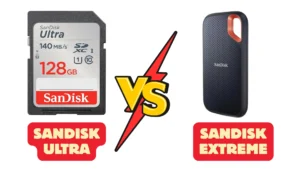 SanDisk Ultra vs Extreme: Surprising Speed and Reliability